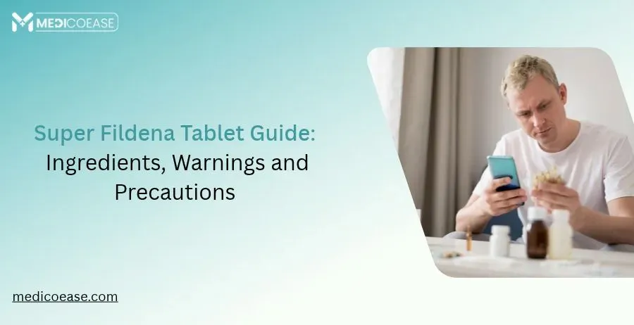 Super Fildena Tablet Guide: Ingredients, Warnings and Precautions